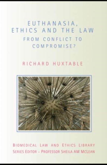 Euthanasia, Ethics and the Law : From Conflict to Compromise, PDF eBook