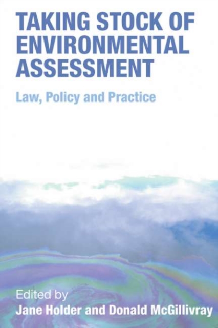 Taking Stock of Environmental Assessment : Law, Policy and Practice, PDF eBook