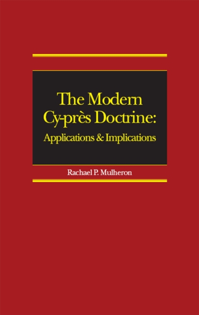 The Modern Cy-pres Doctrine : Applications and Implications, EPUB eBook