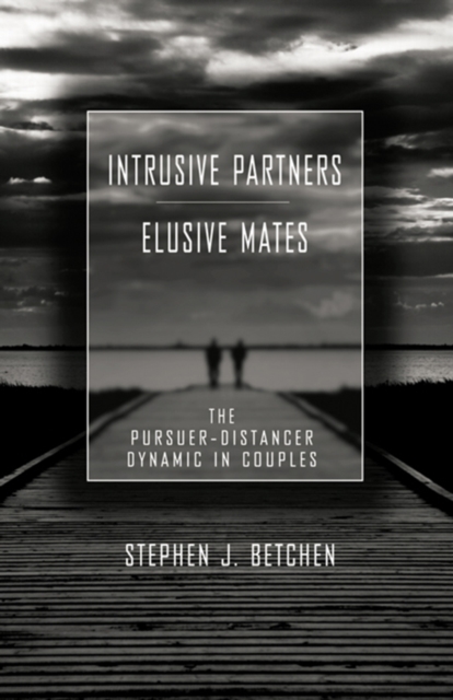 Intrusive Partners - Elusive Mates : The Pursuer-Distancer Dynamic in Couples, EPUB eBook