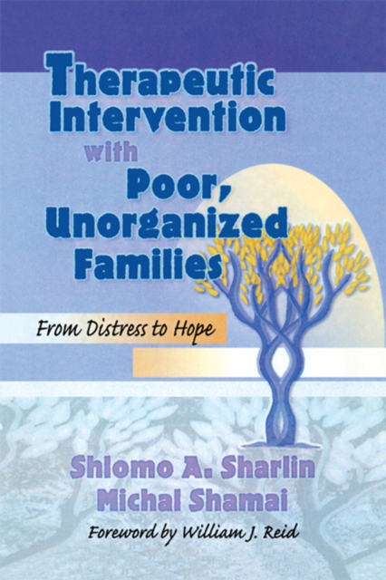 Therapeutic Intervention with Poor, Unorganized Families : From Distress to Hope, PDF eBook