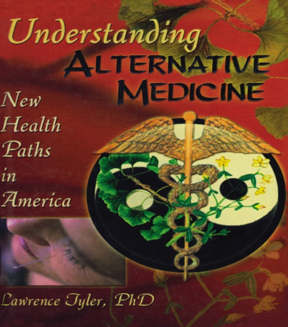 Understanding Alternative Medicine : New Health Paths in America, PDF eBook