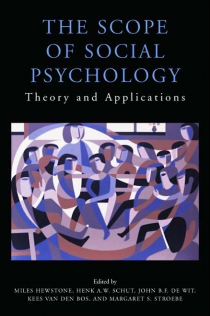 The Scope of Social Psychology : Theory and Applications (A Festschrift for Wolfgang Stroebe), PDF eBook