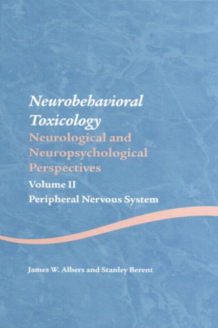 Neurobehavioral Toxicology: Neurological and Neuropsychological Perspectives, Volume II : Peripheral Nervous System, EPUB eBook