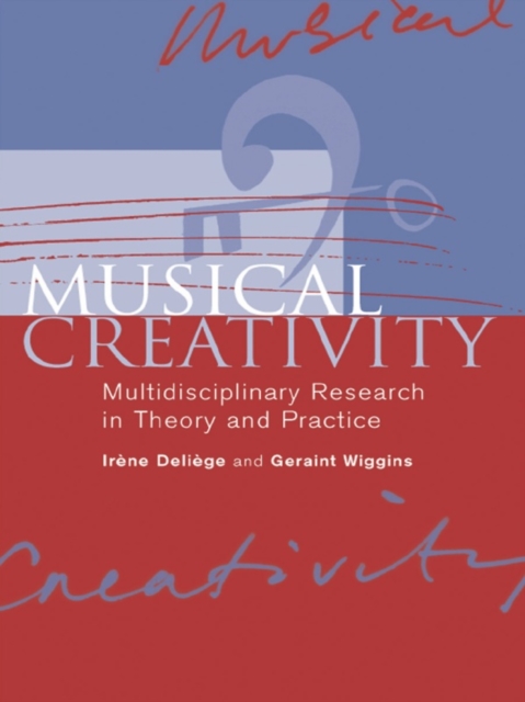 Musical Creativity : Multidisciplinary Research in Theory and Practice, EPUB eBook