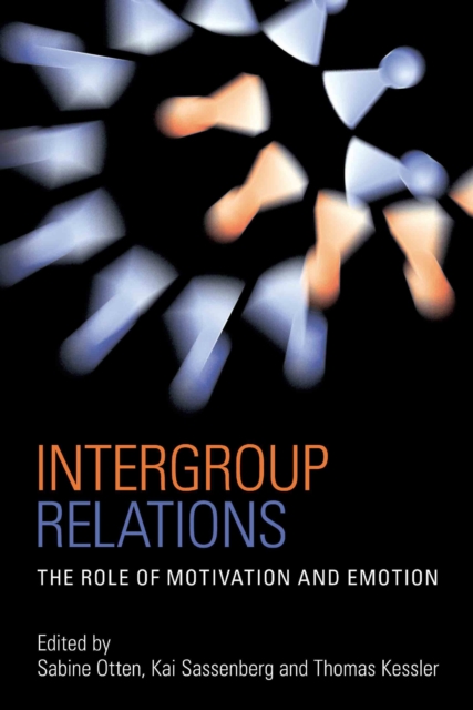 Intergroup Relations : The Role of Motivation and Emotion (A Festschrift for Amelie Mummendey), EPUB eBook