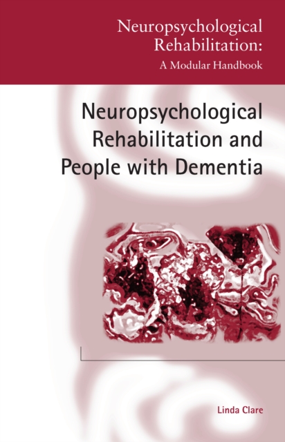 Neuropsychological Rehabilitation and People with Dementia, EPUB eBook
