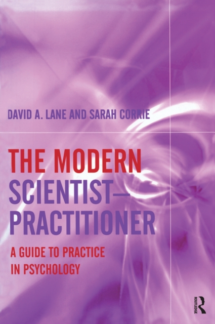 The Modern Scientist-Practitioner : A Guide to Practice in Psychology, PDF eBook