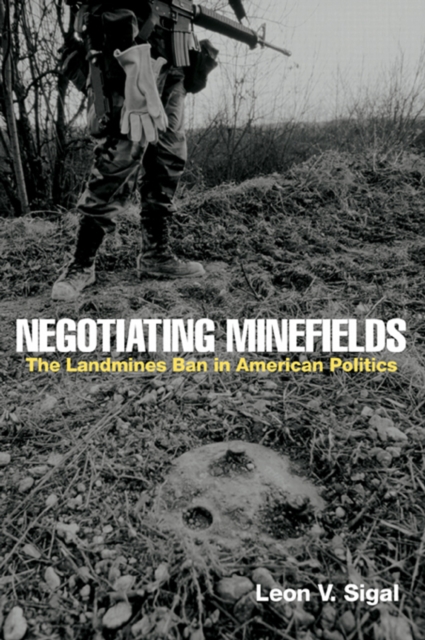Negotiating Minefields : The Landmines Ban in American Politics, PDF eBook