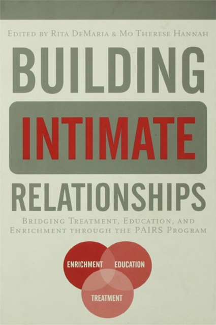 Building Intimate Relationships : Bridging Treatment, Education, and Enrichment Through the PAIRS Program, PDF eBook