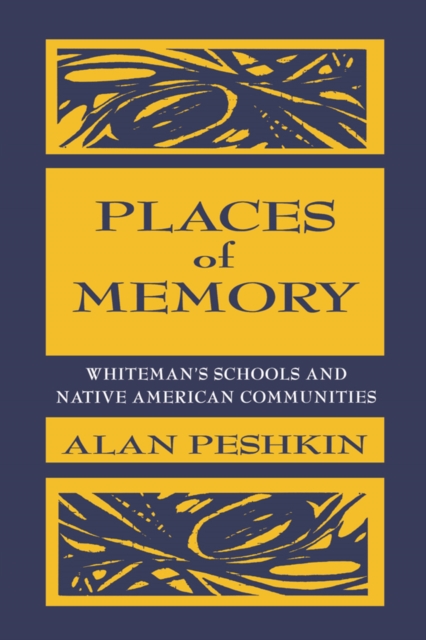 Places of Memory : Whiteman's Schools and Native American Communities, EPUB eBook