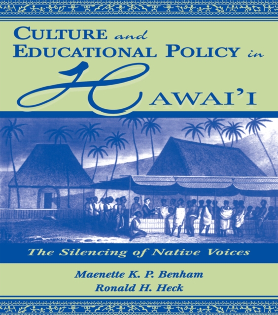 Culture and Educational Policy in Hawai'i : The Silencing of Native Voices, EPUB eBook