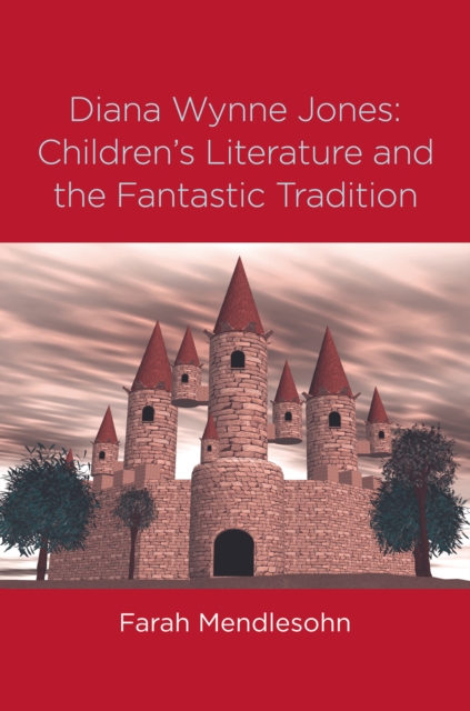 Diana Wynne Jones : The Fantastic Tradition and Children's Literature, EPUB eBook