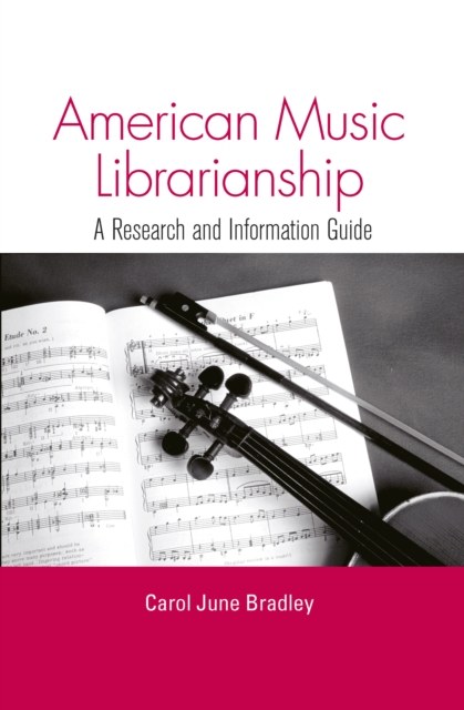American Music Librarianship : A Research and Information Guide, PDF eBook