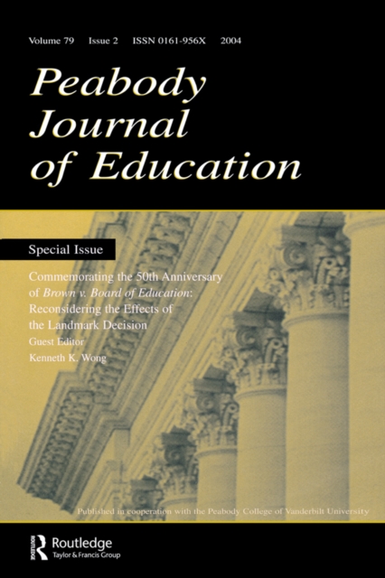Commemorating the 50th Anniversary of brown V. Board of Education: : Reconsidering the Effects of the Landmark Decision:a Special Issue of the peabody Journal of Education, EPUB eBook