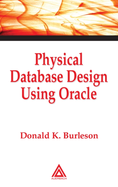 Physical Database Design Using Oracle, EPUB eBook