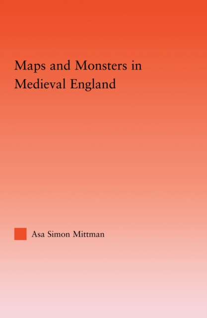 Maps and Monsters in Medieval England, PDF eBook