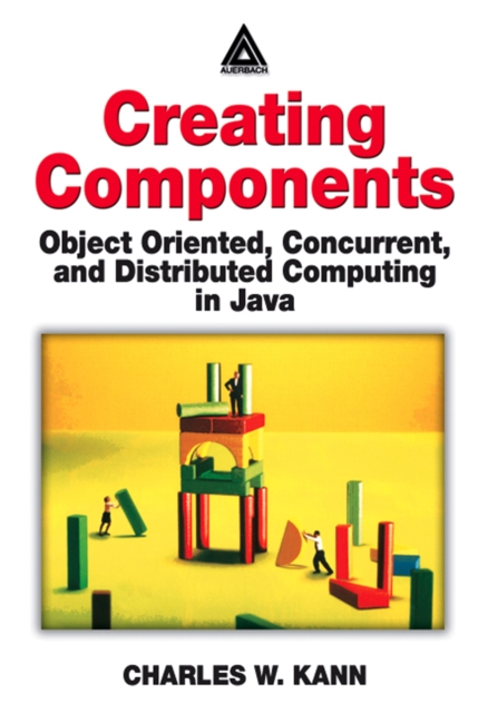 Creating Components : Object Oriented, Concurrent, and Distributed Computing in Java, EPUB eBook