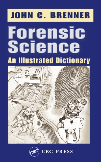 Forensic Science : An Illustrated Dictionary, EPUB eBook