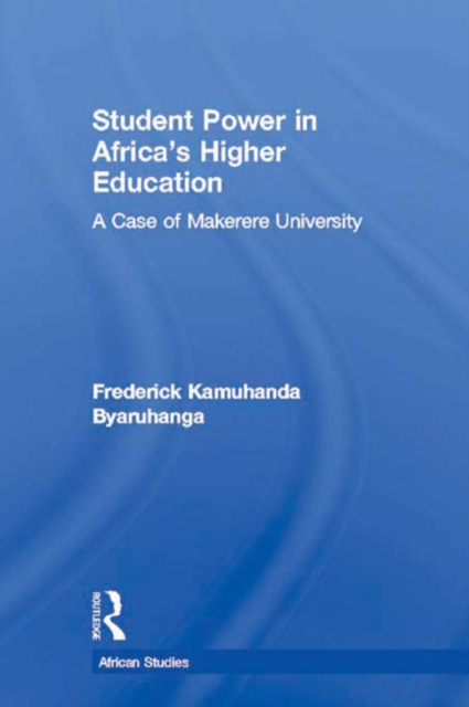 Student Power in Africa's Higher Education : A Case of Makerere University, EPUB eBook