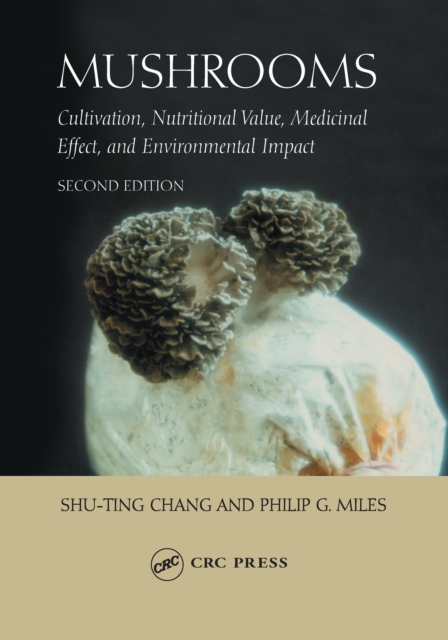 Mushrooms : Cultivation, Nutritional Value, Medicinal Effect, and Environmental Impact, EPUB eBook