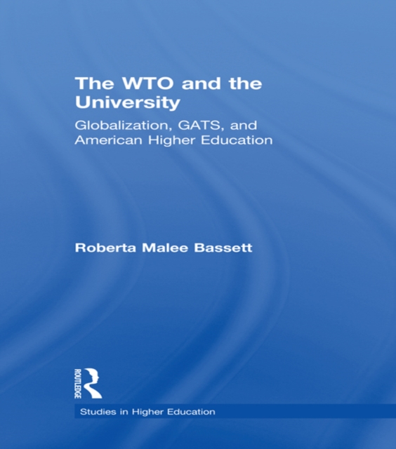 The WTO and the University : Globalization, GATS, and American Higher Education, PDF eBook