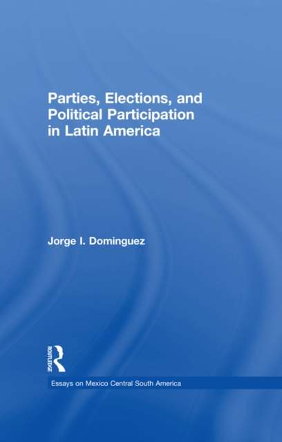 Parties, Elections, and Political Participation in Latin America, PDF eBook