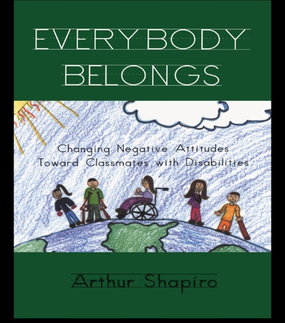 Everybody Belongs : Changing Negative Attitudes Toward Classmates with Disabilities, PDF eBook