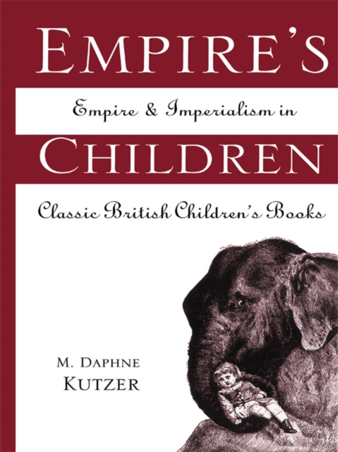 Empire's Children : Empire and Imperialism in Classic British Children's Books, EPUB eBook