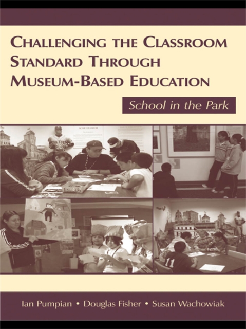 Challenging the Classroom Standard Through Museum-based Education : School in the Park, EPUB eBook