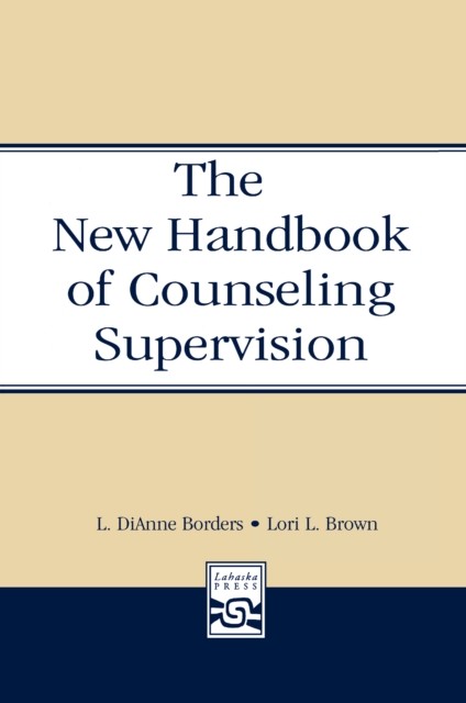 The New Handbook of Counseling Supervision, PDF eBook