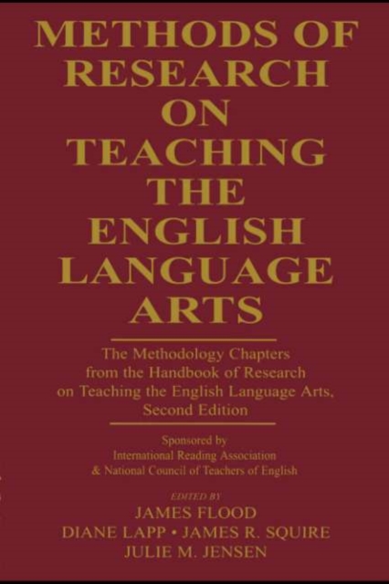 Methods of Research on Teaching the English Language Arts : The Methodology Chapters From the Handbook of Research on Teaching the English Language Arts, Sponsored by International Reading Association, PDF eBook