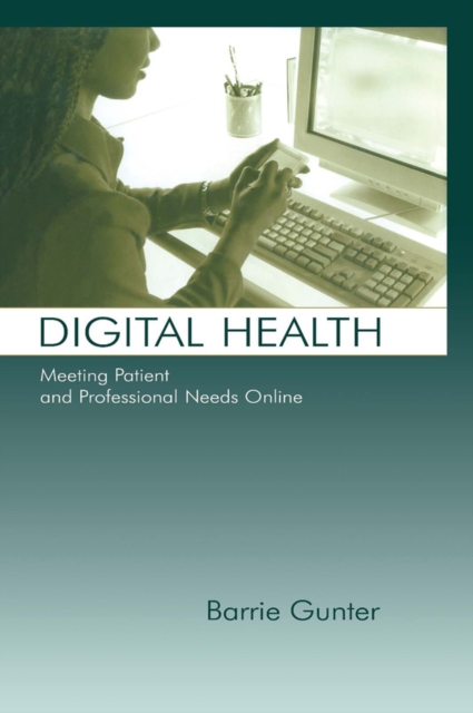 Digital Health : Meeting Patient and Professional Needs Online, EPUB eBook