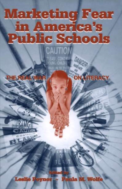 Marketing Fear in America's Public Schools : The Real War on Literacy, PDF eBook