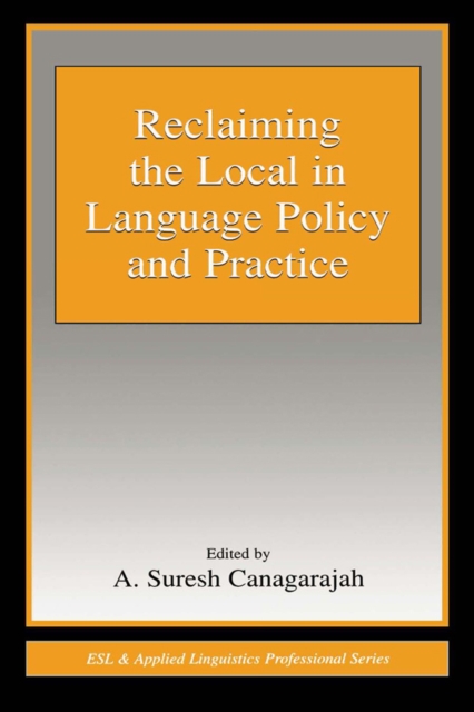 Reclaiming the Local in Language Policy and Practice, EPUB eBook