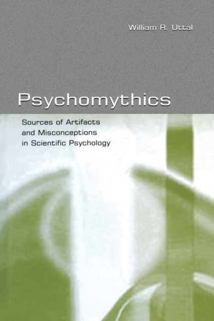 Psychomythics : Sources of Artifacts and Misconceptions in Scientific Psychology, EPUB eBook