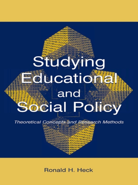 Studying Educational and Social Policy : Theoretical Concepts and Research Methods, EPUB eBook