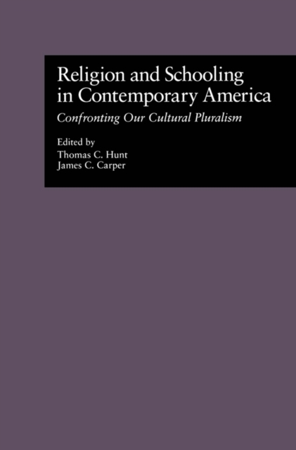 Religion and Schooling in Contemporary America : Confronting Our Cultural Pluralism, EPUB eBook