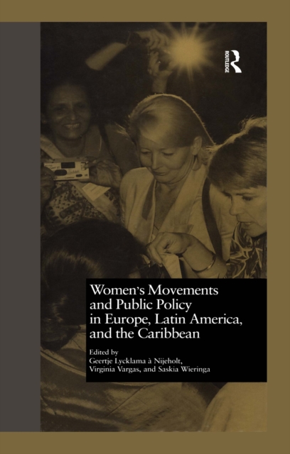Women's Movements and Public Policy in Europe, Latin America, and the Caribbean : The Triangle of Empowerment, PDF eBook