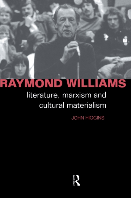 Raymond Williams : Literature, Marxism and Cultural Materialism, EPUB eBook