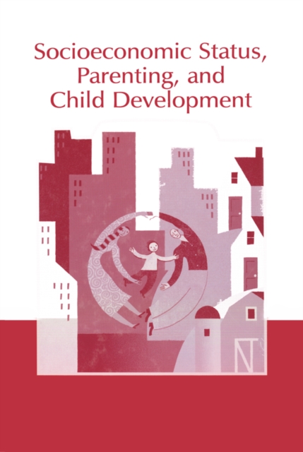 Socioeconomic Status, Parenting, and Child Development, EPUB eBook