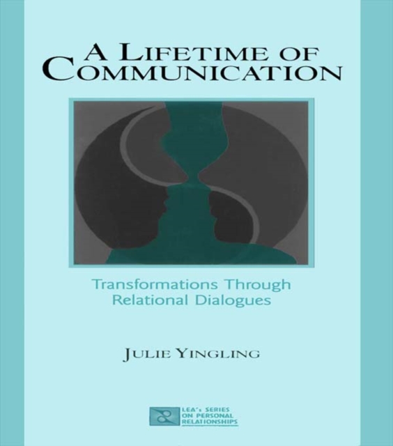 A Lifetime of Communication : Transformations Through Relational Dialogues, EPUB eBook