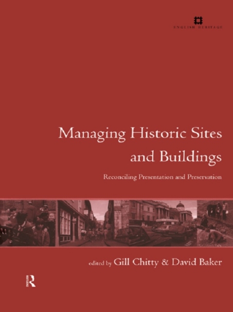 Managing Historic Sites and Buildings : Reconciling Presentation and Preservation, EPUB eBook