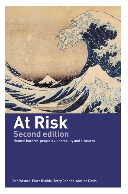 At Risk : Natural Hazards, People's Vulnerability and Disasters, PDF eBook