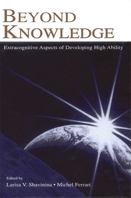 Beyond Knowledge : Extracognitive Aspects of Developing High Ability, EPUB eBook