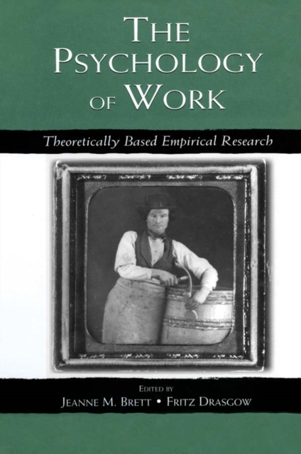 The Psychology of Work : Theoretically Based Empirical Research, PDF eBook