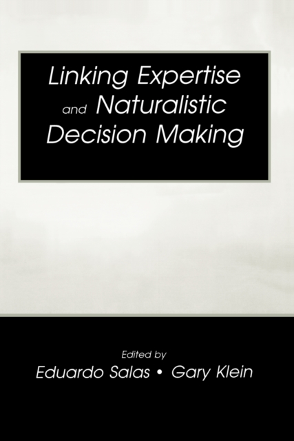 Linking Expertise and Naturalistic Decision Making, PDF eBook