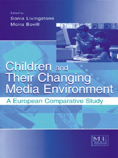 Children and Their Changing Media Environment : A European Comparative Study, PDF eBook