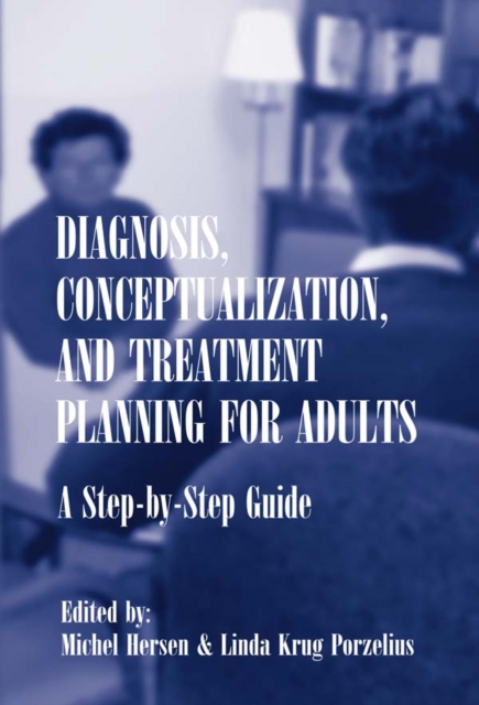Diagnosis, Conceptualization, and Treatment Planning for Adults : A Step-by-step Guide, PDF eBook