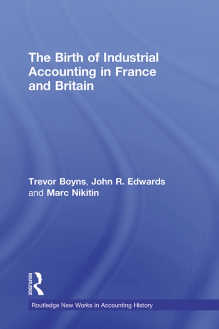 The Birth of Industrial Accounting in France and Britain, PDF eBook